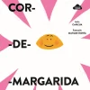 Nuvem De Letras Literatura Infantil > Cor-de-margarida de Capicua