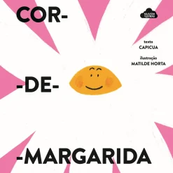Nuvem De Letras Literatura Infantil > Cor-de-margarida de Capicua