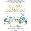 Arena Saúde E Bem Estar > Corpo Quântico de Deepak Chopra, Jack Tuszynski e Brian Fertig
