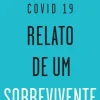 Caminho Vidas Reais > Covid 19 - Relato de um Sobrevivente de Daniel Sampaio