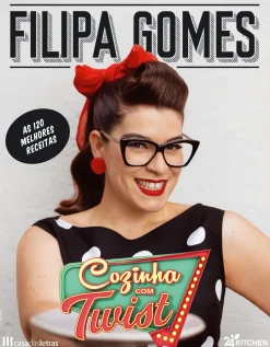 Casa Das Letras Culinária > Cozinha com Twist de Filipa Gomes