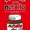 Quinta Essência Culinária > Cozinhar com Nutella de Paola Balducchi