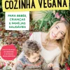 Nascente Culinária > Cozinha Vegana para Bebés, Crianças e Famílias Saudáveis de Maria de Oliveira Dias