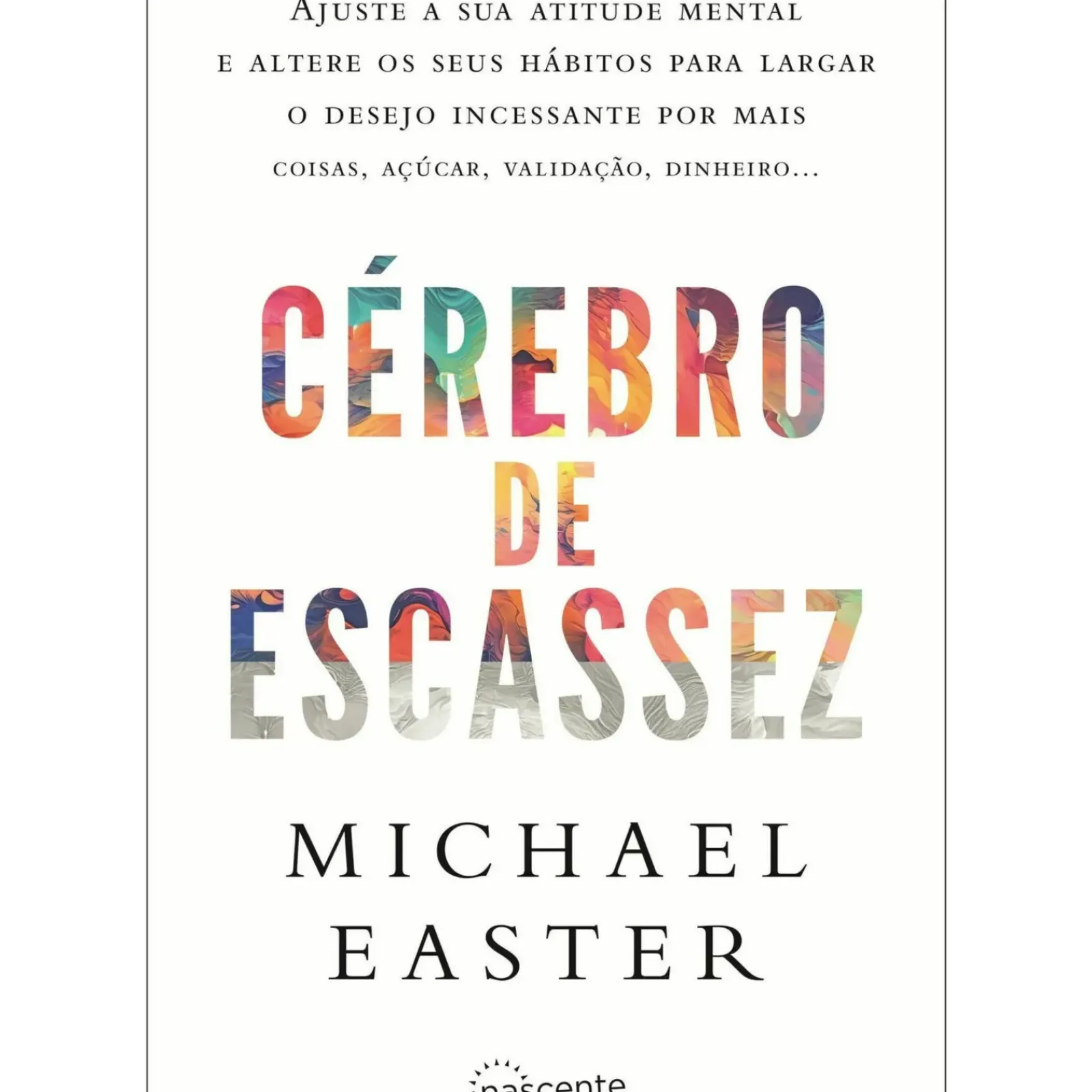 New Nascente Cérebro de Escassez de Michael Easter