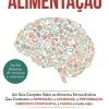 Nascente Saúde E Bem Estar > Cérebro e Alimentação de Dra. Uma Naidoo