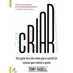 Lua De Papel Desenvolvimento Pessoal > Criar de Tony Fadell
