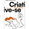 Hot Ideias De Ler Criative-Se - Curso Completo de Escrita Criativa de Pedro Sena-Lino