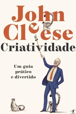 Objectiva Desenvolvimento Pessoal > Criatividade de John Cleese - Um Guia Prático e Divertido