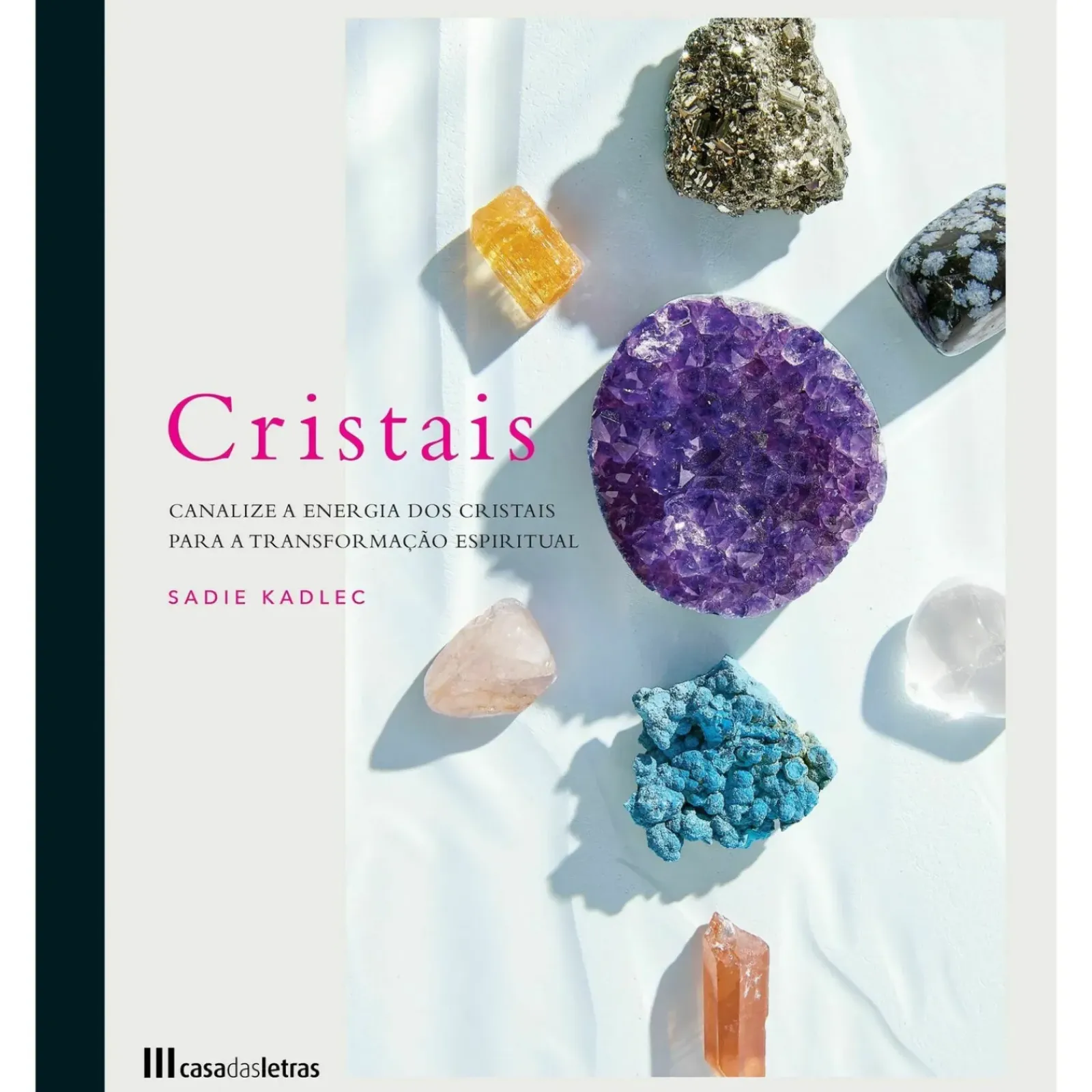 Casa Das Letras Espiritualidade > Cristais de Sadie Kadlec