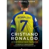 Manuscrito Vidas Reais > Cristiano Ronaldo as Histórias que Faltavam de Rui Miguel Tovar