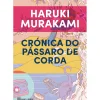 Casa Das Letras Romance > Crónica do Pássaro de Corda de Haruki Murakami