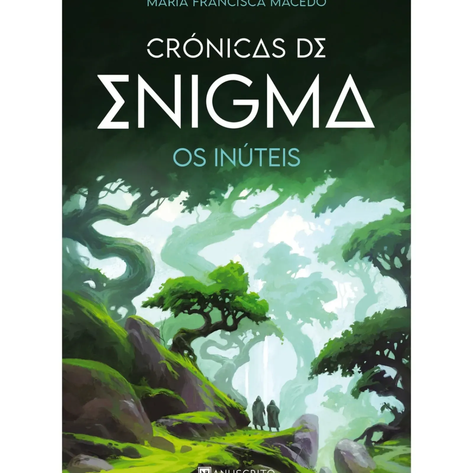 Manuscrito Coleções Juvenis > Crónicas de Enigma - os Inúteis de Maria Francisca Macedo