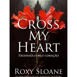 Quinta Essência Cross My Heart de Roxy Sloane - Série o Legado de Oxford Livro 1