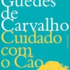 New Dom Quixote Cuidado com o Cão de Rodrigo Guedes de Carvalho