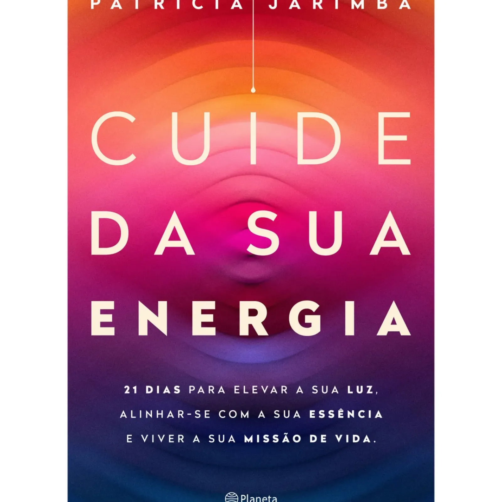 Planeta Espiritualidade > Cuide da sua Energia de Patrícia Jarimba