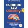 Planeta Saúde E Bem Estar > Cuide do seu Cérebro e Melhore a sua Vida de Dr. Álvaro Bilbao