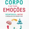 Manuscrito Saúde E Bem Estar > Cura o Teu Corpo e as Tuas Emoções de Lisa Joanes - Desintoxica e Nutre a Energia dos Teus Órgãos Vitais