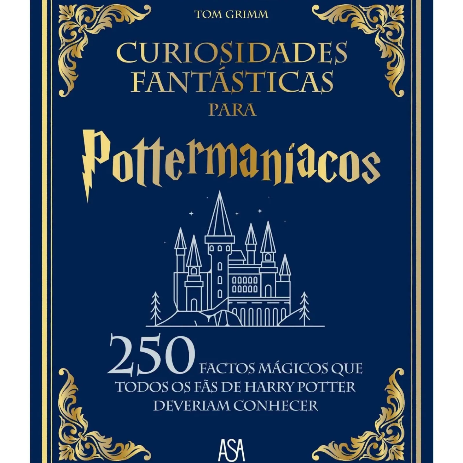 Asa Curiosidades Fantásticas para Pottermaníacos de Tom Grimm