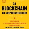Hot Presença Da Blockchain ao Cryptoinvestidor de Jens M. Helbig - Compreender a Tecnologia Blockchain e Investir Estrategicamente em Bitcoin, Ethereum, Ripple e Outras Criptomoedas