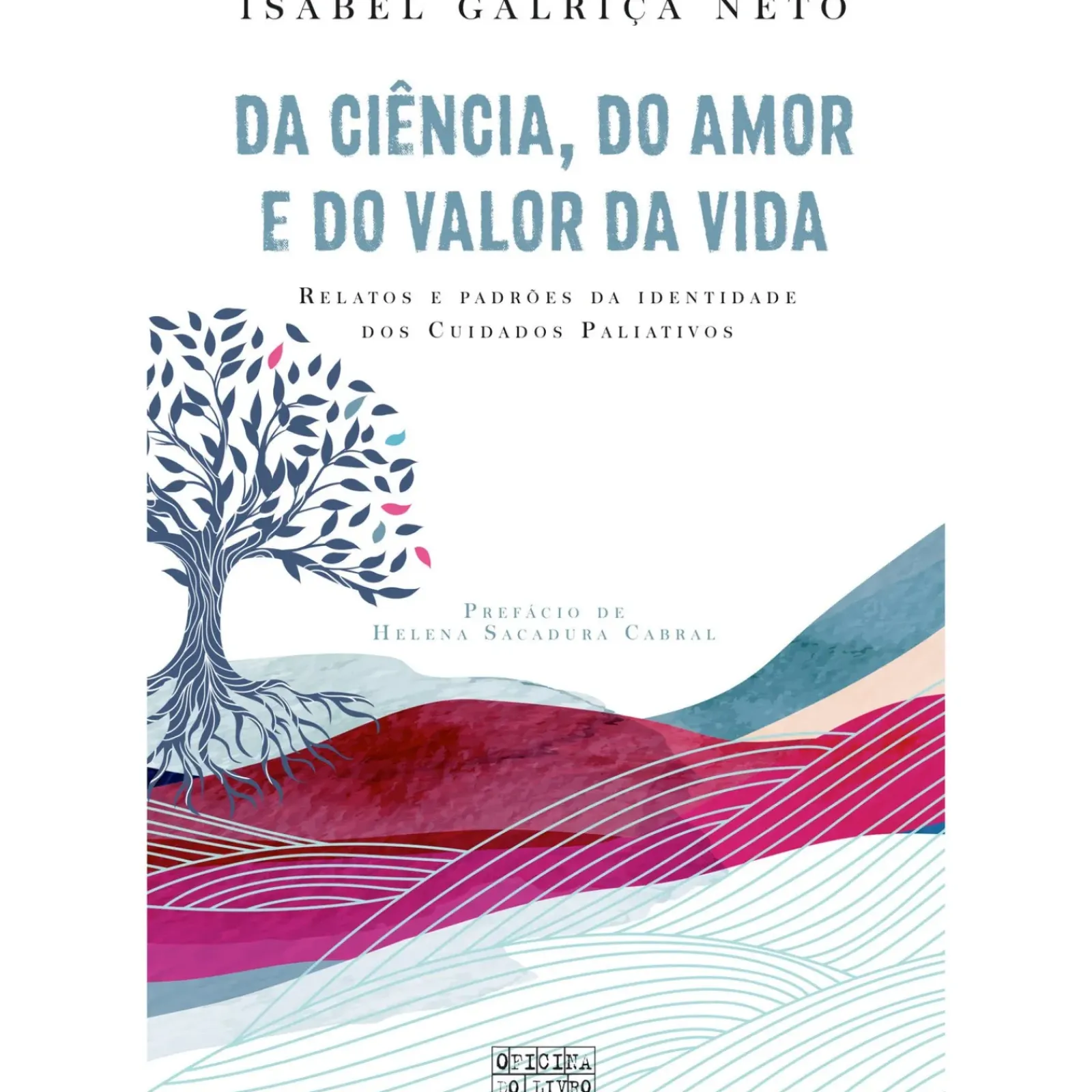 Oficina Livro Desenvolvimento Pessoal > Da Ciência, do Amor e do Valor da Vida de Isabel Galriça Neto