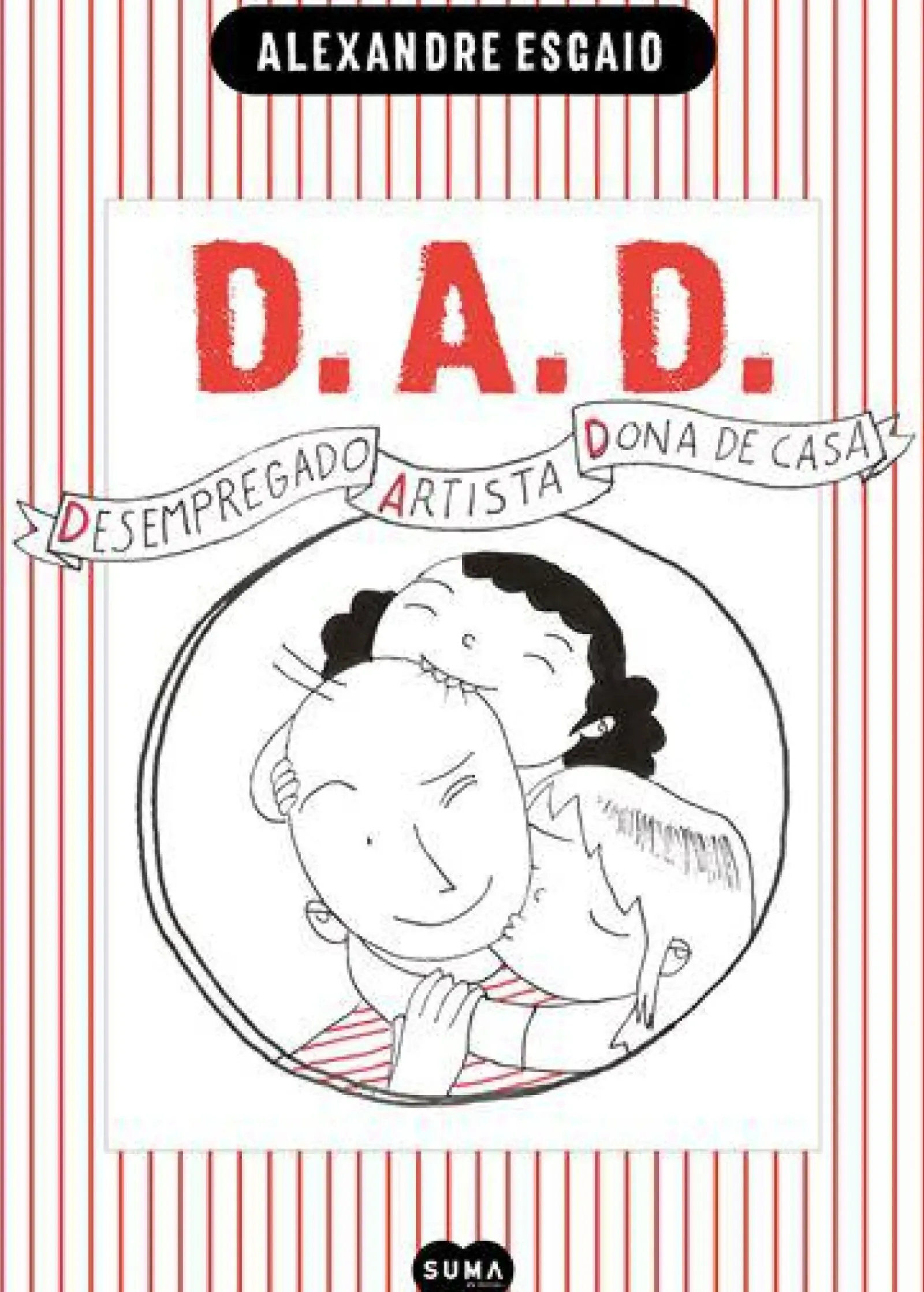 Suma De Letras Banda Desenhada E Novelas Gráficas > D.A.D. - Desempregado, Artista e Dona de Casa de Alexandre Esgaio