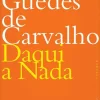 Dom Quixote Romance > Daqui a Nada - Edição 30 Anos de Rodrigo Guedes de Carvalho
