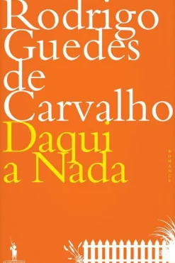 Dom Quixote Romance > Daqui a Nada - Edição 30 Anos de Rodrigo Guedes de Carvalho