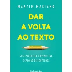 Ideias De Ler Técnicos > Dar a Volta ao Texto de Martim Mariano