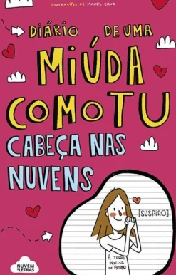 Nuvem De Letras Coleções Juvenis > Díario de uma Miúda Como Tu de Maria Inês Almeida - Cabeça nas Nuvens