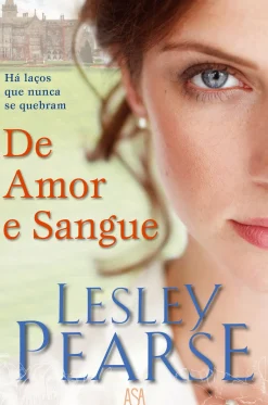 Asa Romance > De Amor e Sangue de Lesley Pearse