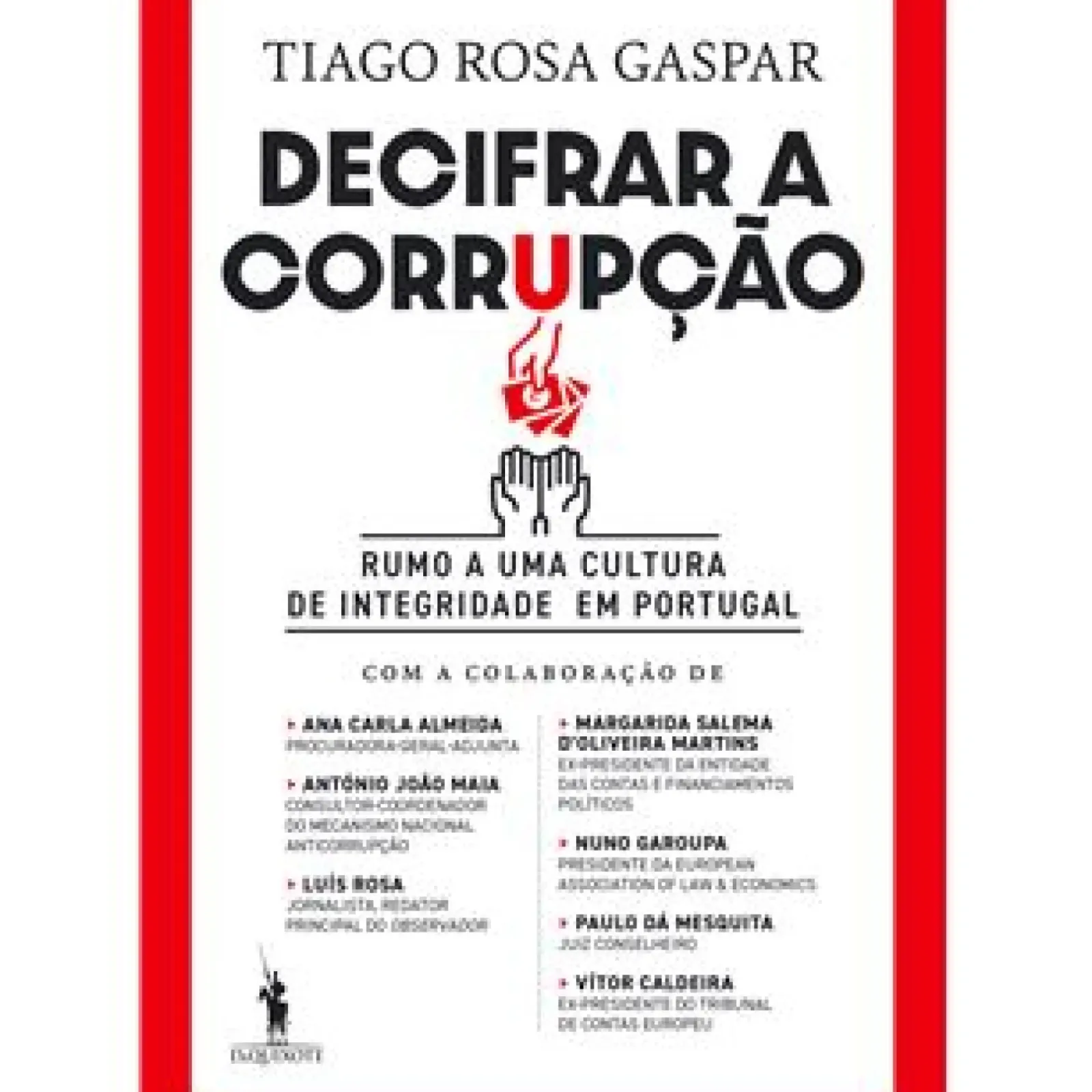 Outlet Dom Quixote Decifrar a Corrupção de Tiago Rosa Gaspar - Rumo a uma Cultura de Integridade em Portugal