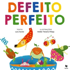 Texto Editora Literatura Infantil > Defeito Perfeito de Lara Xavier
