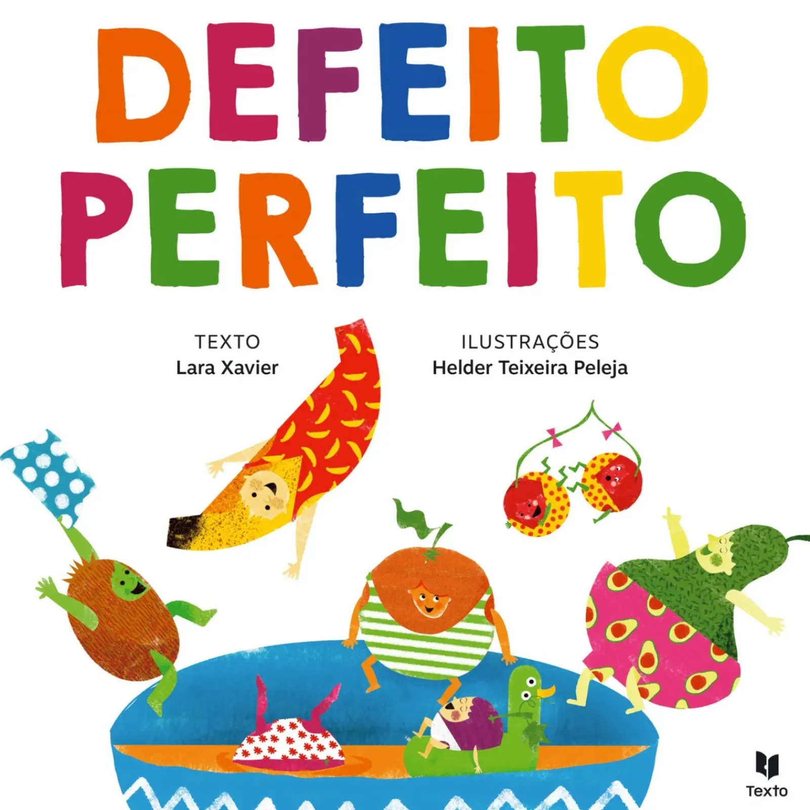 Texto Editora Literatura Infantil > Defeito Perfeito de Lara Xavier