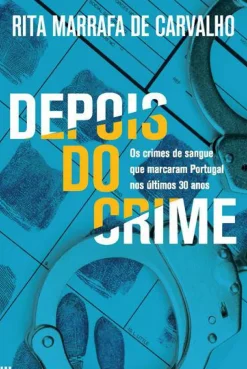 Casa Das Letras História E Política > Depois do Crime de Rita Marrafa de Carvalho