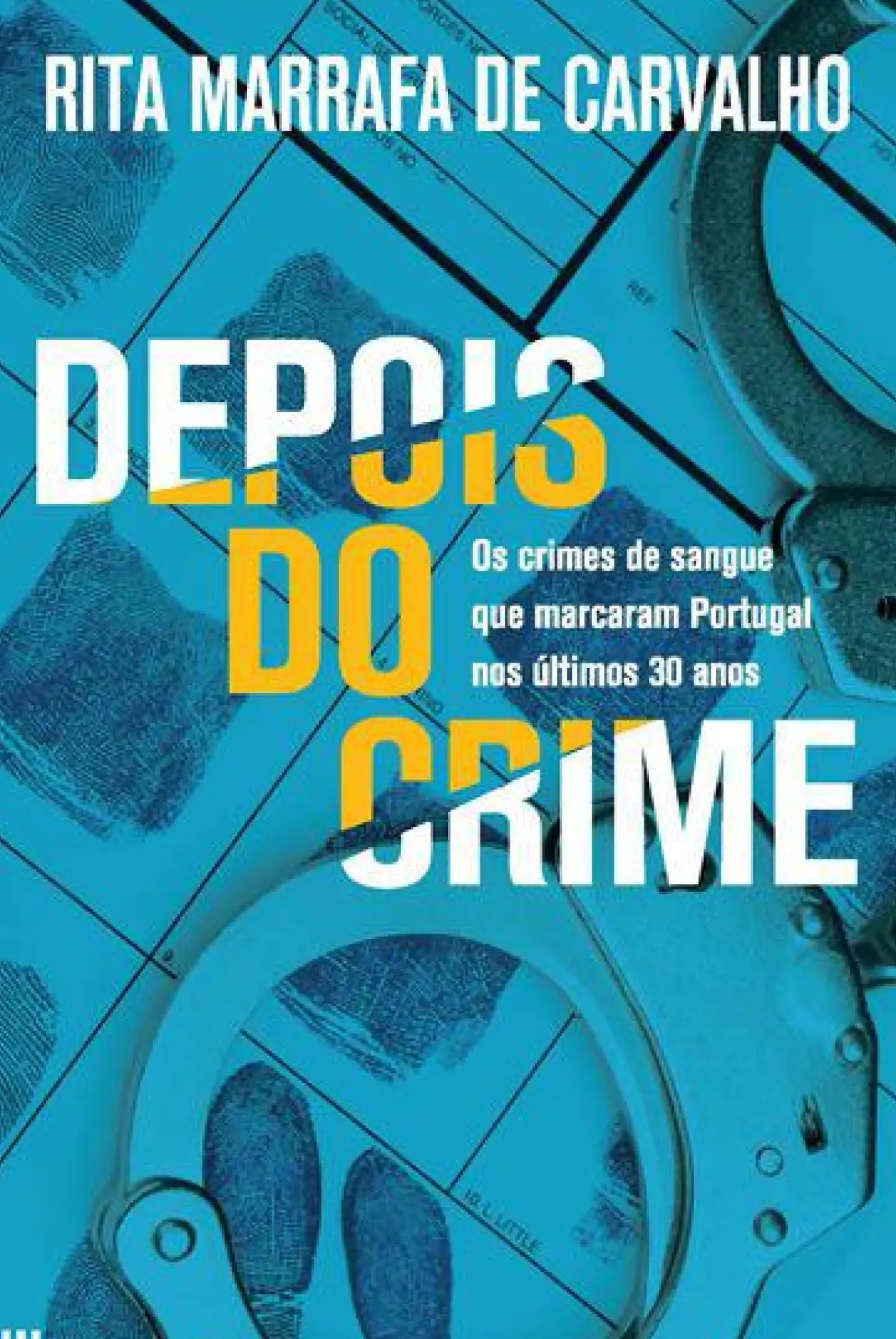 Casa Das Letras História E Política > Depois do Crime de Rita Marrafa de Carvalho
