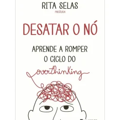 Discount Manuscrito Desatar o Nó ¿ Aprende A Romper o Ciclo do Overthinking de Rita Selas