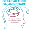Lua De Papel Desenvolvimento Pessoal > Desatar o Nó da Ansiedade de Dr. Judson Brewer