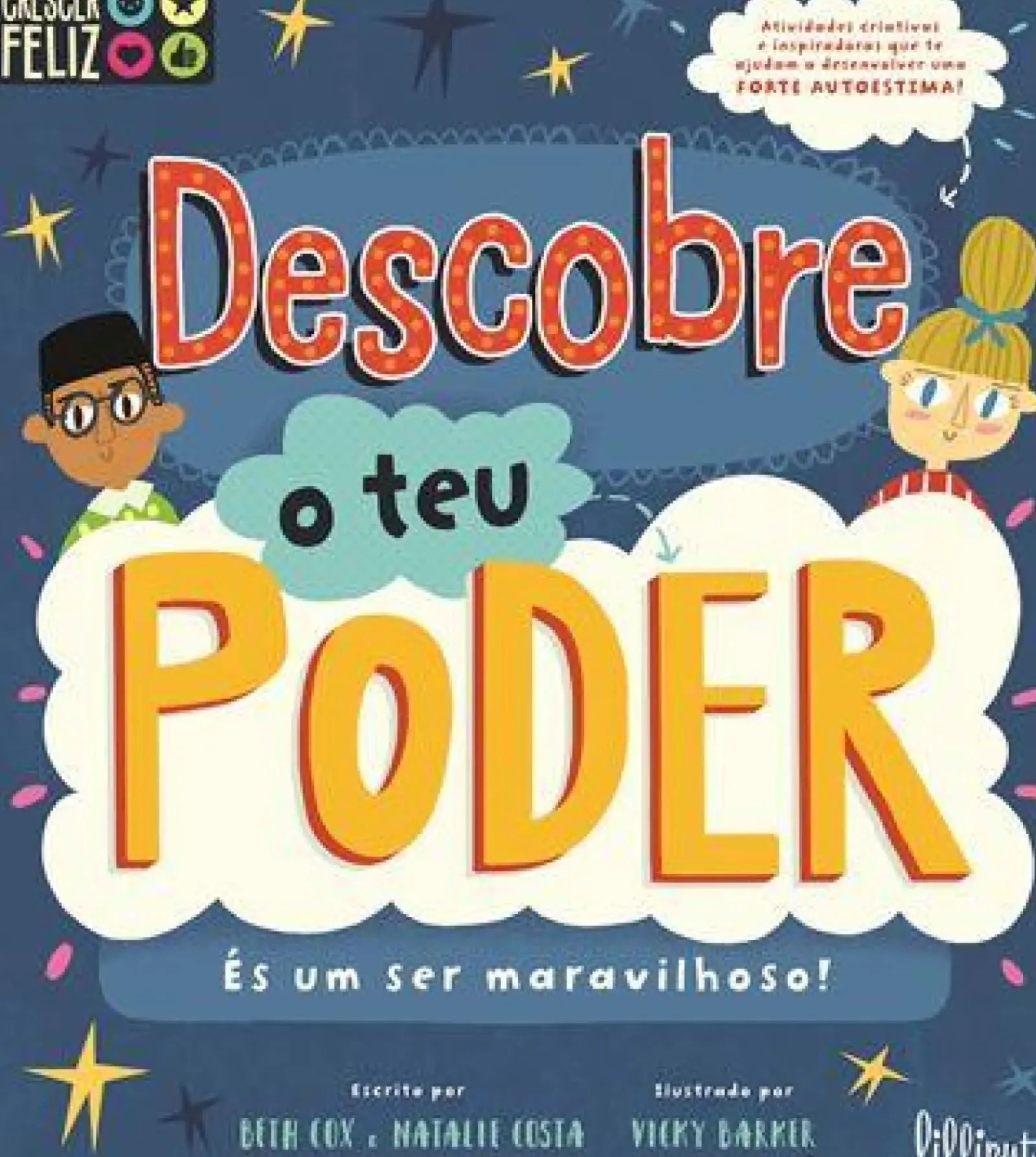 Lilliput Conhecimento > Descobre o Teu Poder - És um Ser Maravilhoso! de Beth Cox e Natalie Costa - Crescer Feliz N.º 1
