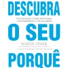 New Lua De Papel Descubra o seu Porquê de Simon Sinek, Peter Docker e David Mead