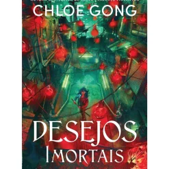 Quinta Essencia Fantástico > Desejos Imortais de Chloe Gong