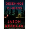 Asa Policial > Desenhos Ocultos de Jason Rekulak