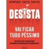 Oficina Livro Humor > Desista de Henrique Costa Santos