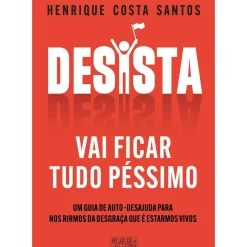 Oficina Livro Humor > Desista de Henrique Costa Santos