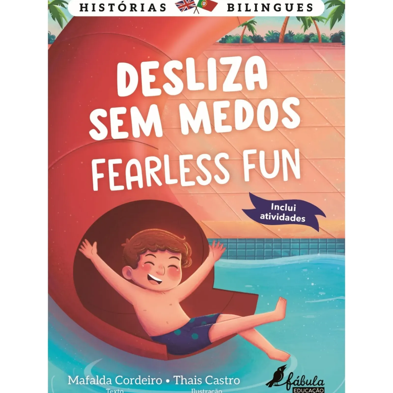 Fábula Literatura Infantil > Desliza sem Medos | Fearless Fun de Mafalda Cordeiro - Histórias Bilingues Nº 1