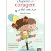 Online Booksmile Desperta a Coragem que Há em Ti de Mafalda Cordeiro