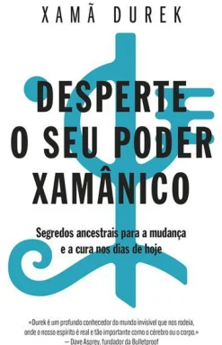 Albatroz Espiritualidade > Desperte o seu Poder Xamânico de Xamã Durek