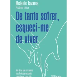 Sale Planeta De Tanto Sofrer, Esqueci-me de Viver de Melanie Tavares