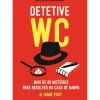 Best Presença Detetive WC de M. Diane Vogt - Mais de 60 Mistérios para Resolver na Casa de Banho!