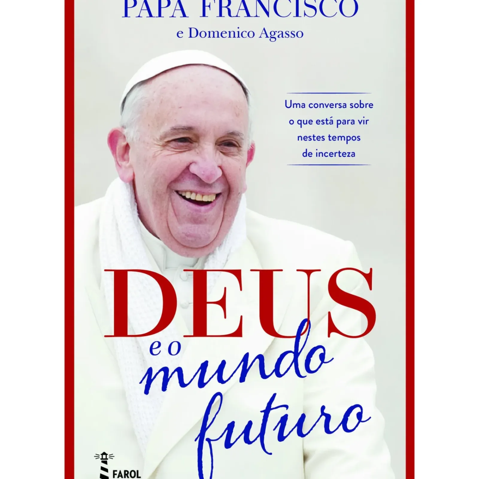 Outlet Farol Deus e o Mundo Futuro de Papa Francisco e Domenico Agasso