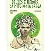 Fábula Literatura Juvenil > Deuses e Heróis da Mitologia Grega de Ana María Shua